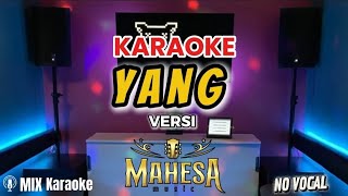 Download lagu KARAOKE YANG ( SAYANG ) VERSI MAHESA MUSIC mp3