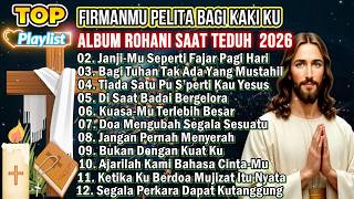 Download lagu KUMPULAN LAGU ROHANI SAAT TEDUH PILIHAN TERBAIK 2026 - FIRMANMU PELITA BAGI KAKIKU mp3 Download lagu KUMPULAN LAGU ROHANI SAAT TEDUH PILIHAN TERBAIK 2026 - FIRMANMU PELITA BAGI KAKIKU mp3
