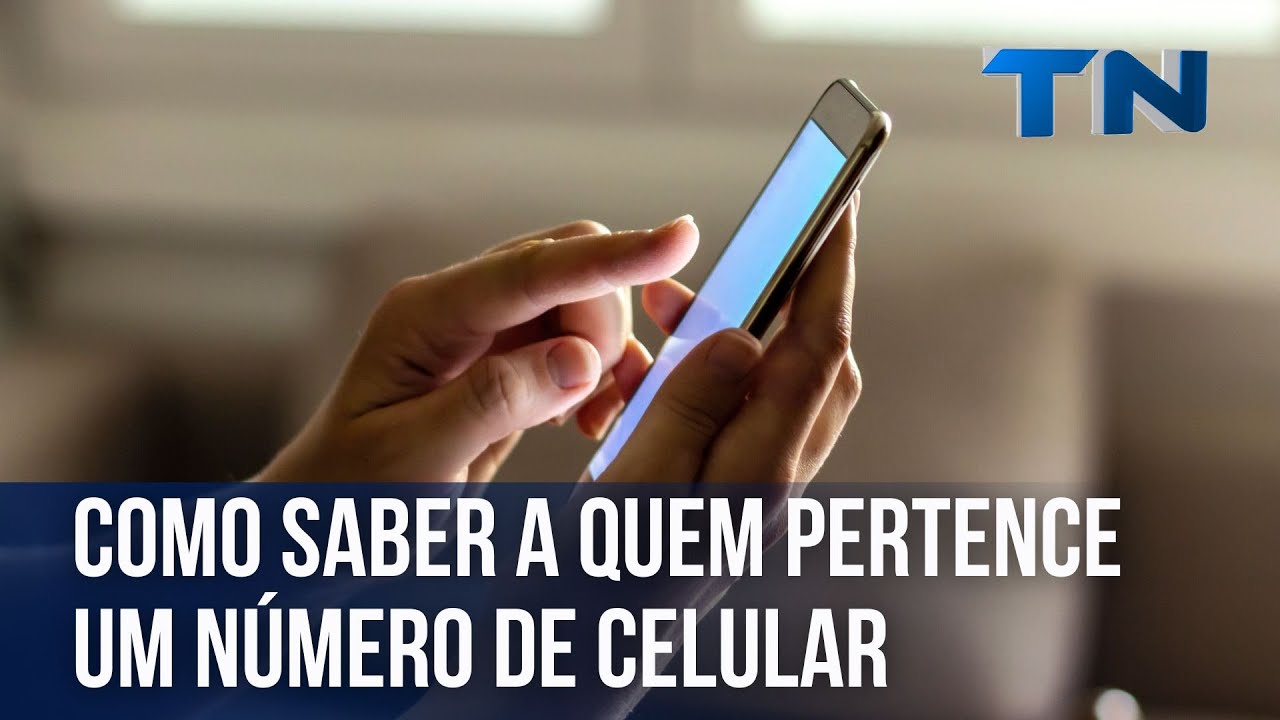 Como saber a quem pertence um número de celular