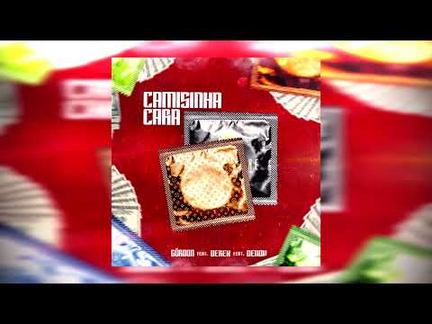 b (Remix) GÓRDON X DEREK X DENOV - CAMISINHA CARA