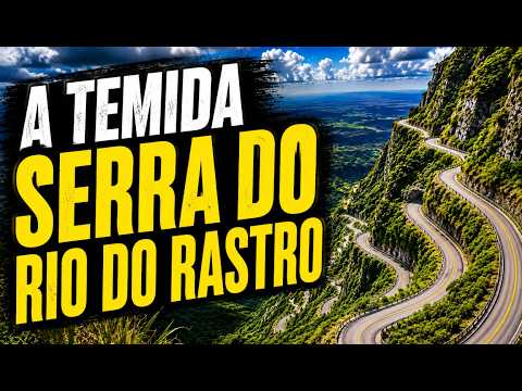 Serra do Rio do Rastro: A Estrada Mais Temida do Brasil?