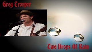 Greg Trooper - Two Drops Of Rain ( Lyrics )