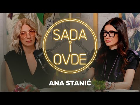 "Osećam Se Kao Da Imam 35!" Ana Stanić | SADA I OVDE