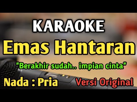 EMAS HANTARAN - KARAOKE || NADA PRIA COWOK || Versi Original || Arief ft Yollanda