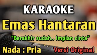Download lagu EMAS HANTARAN - KARAOKE || NADA PRIA COWOK || Versi Original || Arief ft Yollanda mp3 Download lagu EMAS HANTARAN - KARAOKE || NADA PRIA COWOK || Versi Original || Arief ft Yollanda mp3