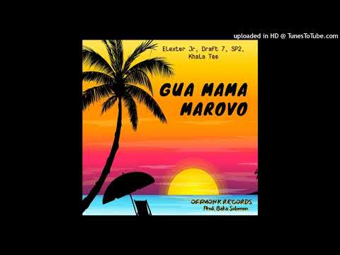 Elexter Jr,_Draft 7, SP2 , Khala Tee - Gua Mama Marovo (Audio)