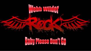 Webb Wilder - Baby Please Don&#39;t Go