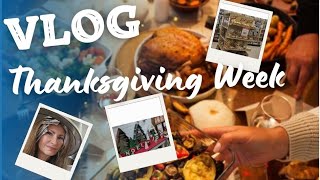 VLOG | Thanksgiving Week