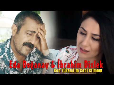 Eda Doğanay & İbrahim Dizlek - Ben Tükendim Seni Bilmem (Video Klip) [© 2020 Soundhorus]