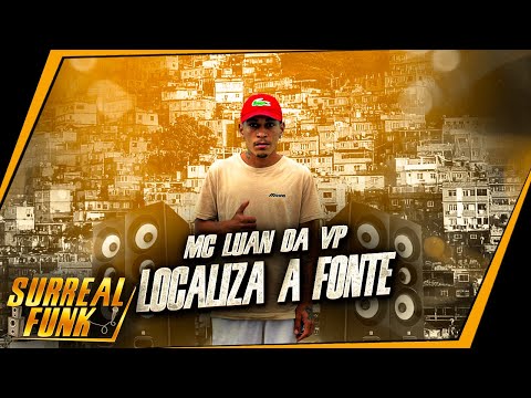 MC Luan da VP - Localiza A Fonte (Surreal Funk) DJ AGE