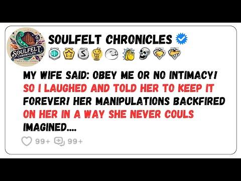 Wife said, 'Obey or no intimacy!' I laughed. It backfired. Cheating Wife Story, Reddit Story