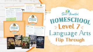 NEW Level 7 Homeschool Language Arts | Flip Through | The Good and the Beautiful