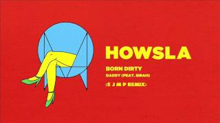 Born Dirty - Daddy feat  Sirah (E J M P Remix)