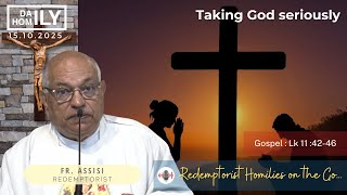 Homily -Taking God seriously - 15th October, 2025 - Fr. Assisi  C.Ss.R.
