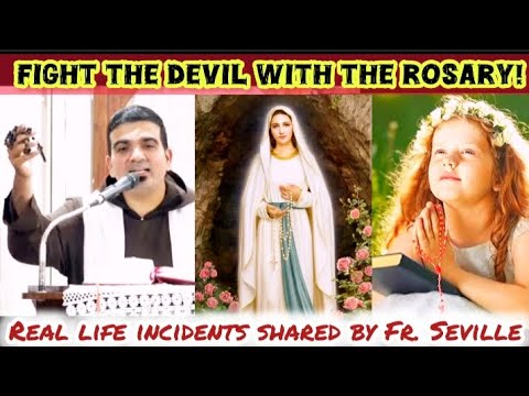 Fight the devil with the Rosary! II Real life incidents shared by Fr. Seville 