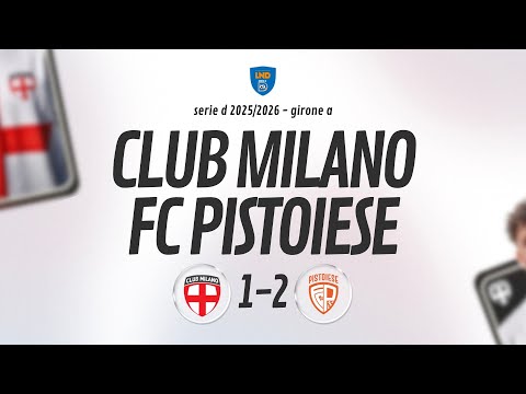 [ HIGHLIGHTS ] Club Milano v FC Pistoiese- Semifinale Coppa Italia SERIE D 2025/2026
