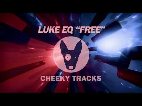 Luke EQ - Free (Cheeky Tracks) release date 30th January 2026