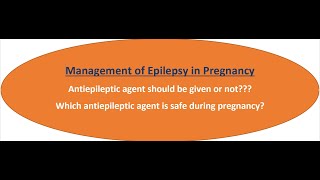 Series of Case Based Question in Pharmacology - Case 4 of Epilepsy in Pregnancy