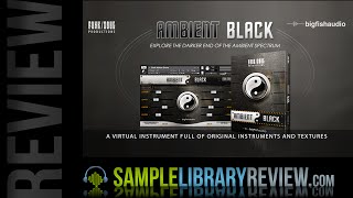 Video thumbnail for Ambient Black Review  -  Big Fish Audio / Funk Soul Productions by Sample Library Review