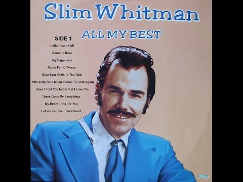 Slim Whitman, All My Best-Full Album...Side-1
