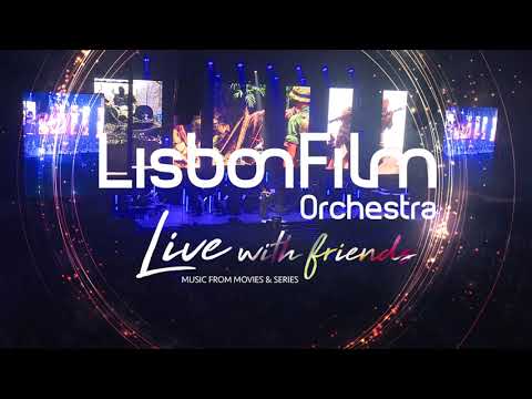 Lisbon Film Orchestra Live with Friends | 6 janeiro na Altice Arena