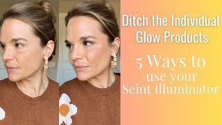 Stop Buying Individual Glow Products | 5 Ways to Use your Seint Illuminator