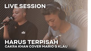Download lagu CAKRA KHAN - Harus Terpisah [MGK LIVE SESSION] mp3