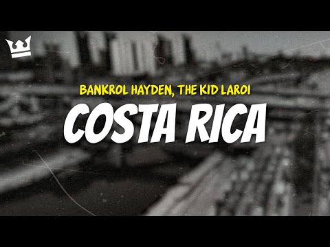bankrol hayden, the kid laroi - COSTA RICA (REMIX) (LYRICS)