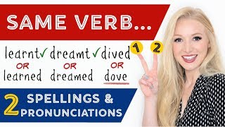 15 COMMON VERBS each have 2 SPELLINGS & 2 PRONUNCIATIONS! Which are correct?