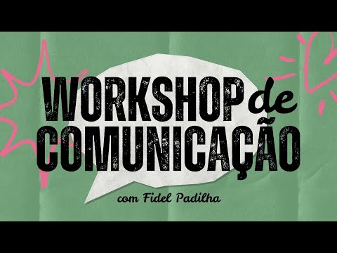Workshop de comunicação (Parte 1) - Fidel Padilha - I Oficina da Família