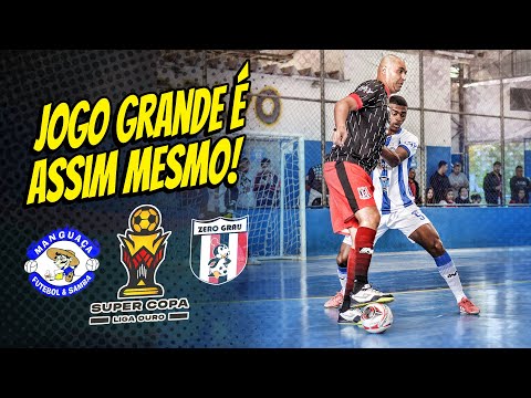 Manguaça FS x Zero Grau FS - Super Copa Liga Ouro 2022