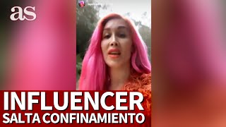 Una influencer se salta el estado de alarma y se jacta: "Iré pagando multas para estos desgraciad...