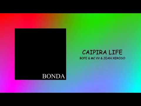 MC VV, BOFE & JEAN XEROSO - CAIPIRA LIFE