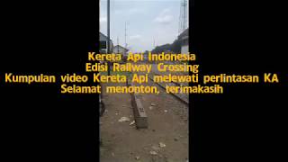 preview picture of video '3 KA & 1 KRL melintas 4 Perlintasan KA - Indonesian Railway Crossing 1'