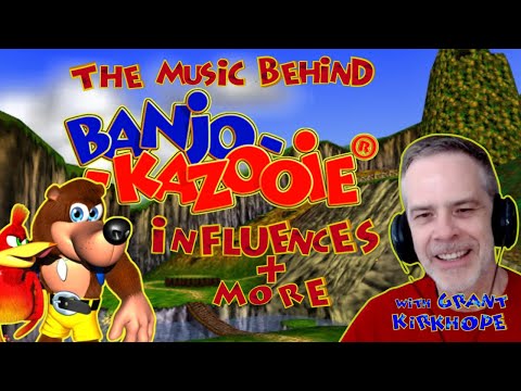 The story BEHIND the Banjo Kazooie soundtrack with Grant Kirkhope (+ his many musical influences)