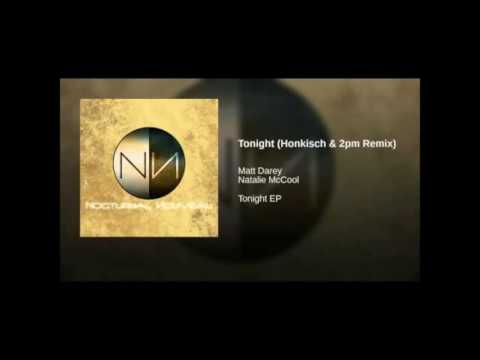Matt Darey ft Natalie Mc Cool - Tonight (Honkisch & 2PM Extended mix)