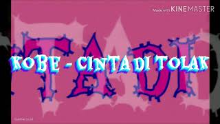 Download lagu Kobe - Cinta Di Tolak Lyrics mp3