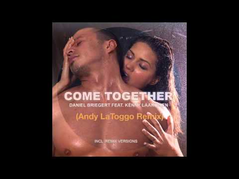 Daniel Briegert & Kenny Laakkinen - Come Together (Andy LaToggo Remix)