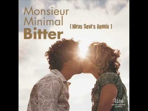 Monsieur Minimal feat. Hiras - Bitter [ Hiras Sevi's Remix]