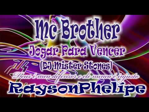 Mc Brother - Jogar Para Vencer (Dj MisterStones)