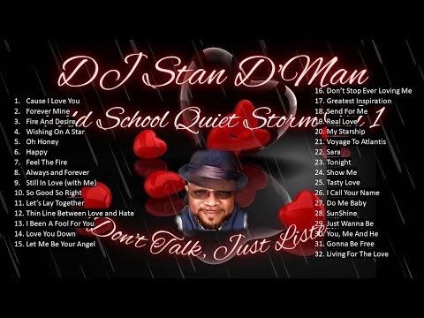 DJ Stan D'Man Old School Quiet Storm "Don't Talk Just Listen"