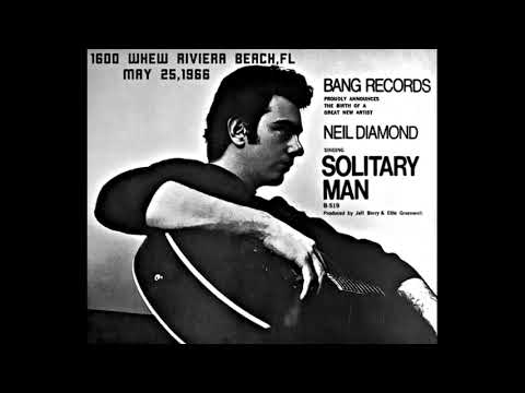 Neil Diamond May 1966 "Solitary Man" the #1 song in Palm Beach,FL (1600 WHEW-AM)