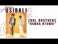 Soul Brothers - Hamba Ntombi (Lyric Video)