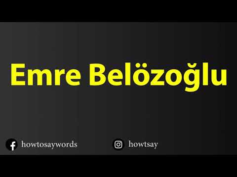 How To Pronounce Emre Belozoglu