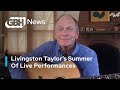 Livingston Taylor’s Summer Of Live Performances
