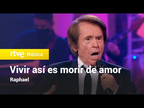 Raphael - Vivir así es morir de amor (Actuación Raphael 6.0)