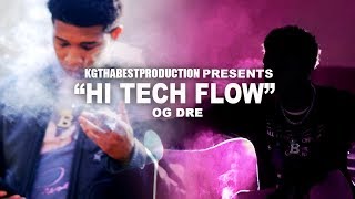 OG Dre - Hi Tech Flow (Official Video) Shot By KGthaBest