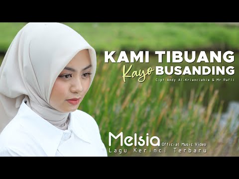 KAMI TIBUANG KAYO BUSANDING II Lagu Kerinci Terbaru II Melsia II AK Production