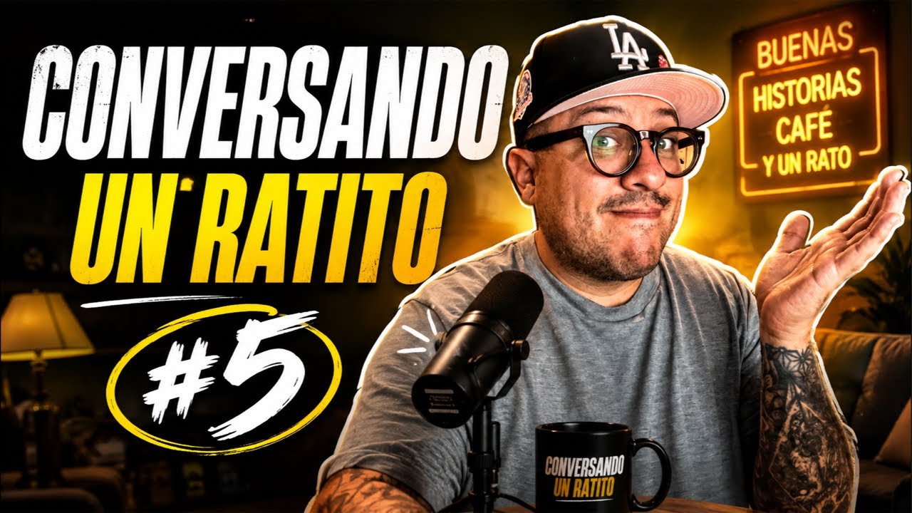 CONVERSANDO UN RATITO #5