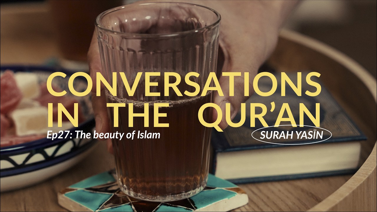 Episode 27: Conversations in the Qur'an - Tafsir of Surah Yasin | Islamic Relief UK